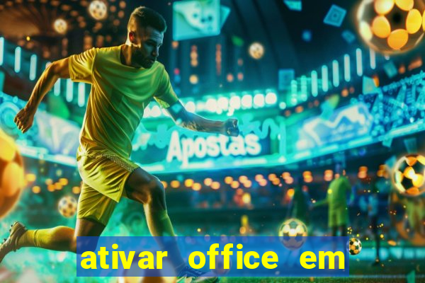 ativar office em 30 segundos